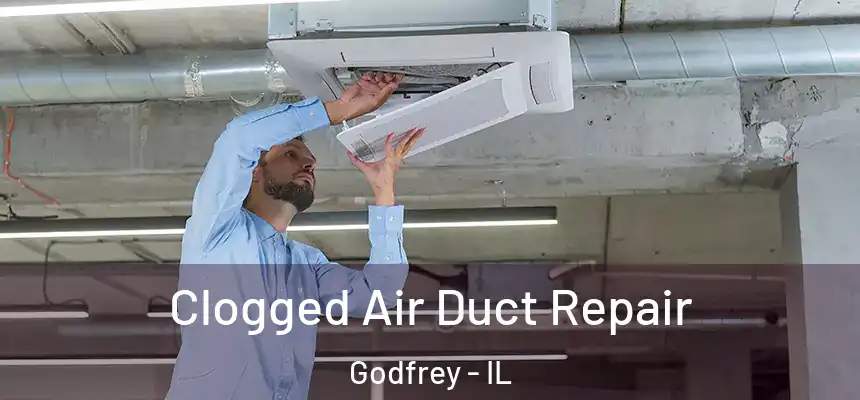  Clogged Air Duct Repair Godfrey - IL