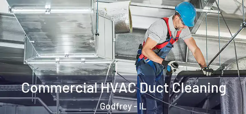  Commercial HVAC Duct Cleaning Godfrey - IL