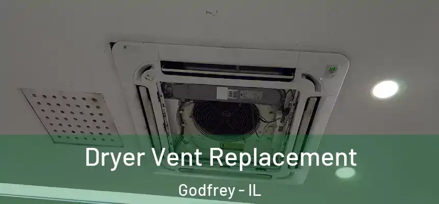  Dryer Vent Replacement Godfrey - IL