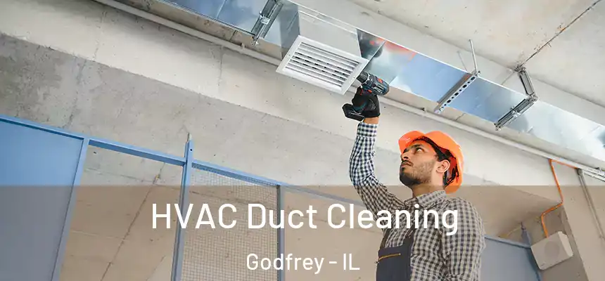  HVAC Duct Cleaning Godfrey - IL
