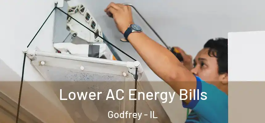  Lower AC Energy Bills Godfrey - IL