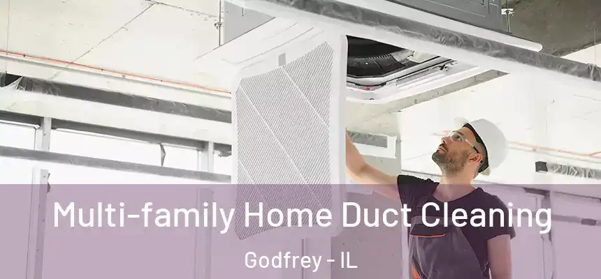  Multi-family Home Duct Cleaning Godfrey - IL