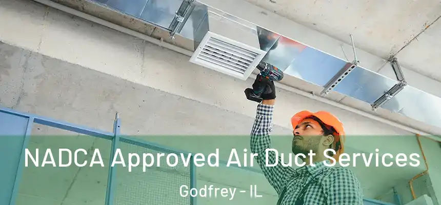  NADCA Approved Air Duct Services Godfrey - IL